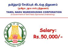 ரூ.50 ஆயிரம் ஊதியத்தில் தமிழ்நாடு சேமிப்புக் கிடங்கு நிறுவனத்தில் வேலை வாய்ப்பு!