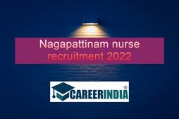 துணை செவிலியர் பணி 2022:நாகை கைய்ஸ்... 'ஒன்லி வாக்-இன் இன்டர்வியூ'...!