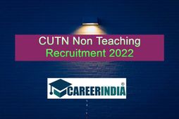 CUTN Non teaching Recruitment 2022: மத்திய பல்கலையில் கொட்டிக்கிடக்கும் பணி வாய்ப்பு...!