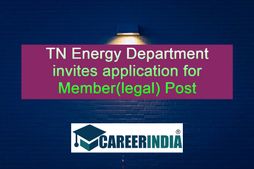 TN Energy Department Recruitment 2022: எரிசக்தி துறையில் சட்ட உறுப்பினர் பணி...!