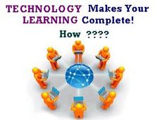 Technology Make Your Learning Complete? Know How!