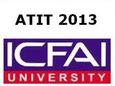 ICFAI University's ATIT 2013 on 05 May for B.Tech