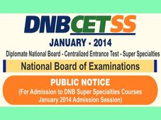 Nat Board to conduct DNB CET SS 2014 for Super Specialties Courses