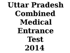 Uttar Pradesh Combined Medical Entrance Test 2014 dates announced