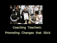 Coaching Teachers: Promoting Changes that Stick- An online course