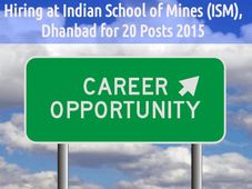 Hiring at Indian School of Mines (ISM), Dhanbad for 20 Posts 2015
