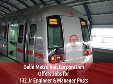 Delhi Metro Invites Application for 132 Jr Engineer & Manager Posts