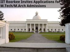IIT Roorkee Invites Applications for M.Tech/M.Arch Admissions