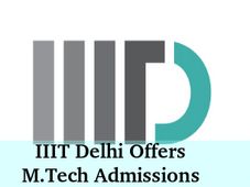 IIIT Delhi Offers M.Tech Admissions For 2016 Session