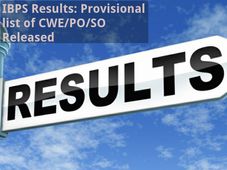 IBPS Results: Provisional list of CWE/PO/SO Released 