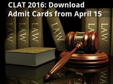 CLAT 2016: Candidates can Download Admit Cards from April 15