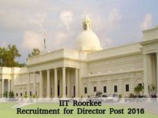 IIT Roorkee Invites Application for Director Post 2016