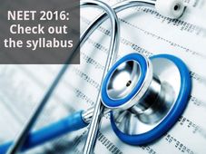 NEET 2016: Check out the syllabus 