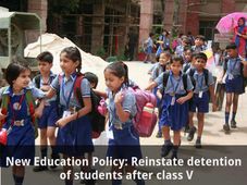 New Education Policy: Reinstate detention of students after class V