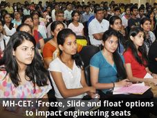 MH-CET: 'Freeze, Slide and float' options to impact engineering seats 