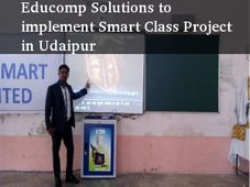 Educomp Solutions to implement Smart Class Project in Udaipur         