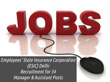 ESIC Delhi Job Openings for 34 IT Manager & Assistant Posts 2016