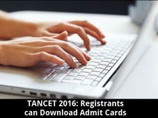 TANCET 2016: Registrants can Download Admit Cards 