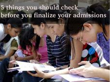 5 things you should check before you finalize your admissions