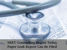 NEET Counselling Begins Today, Paper Leak Report Can Be Filed 