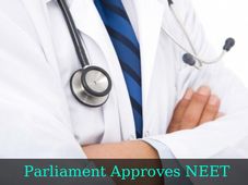 Parliament Approves NEET, Aims To Bring Transparency In Counseling