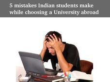 5 mistakes Indian students make while choosing a University abroad