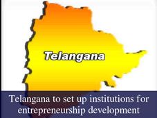 Telangana to set up institutions for entrepreneurship development