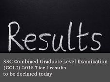 SSC Combined Graduate Level Examination (CGLE) 2016 Tier-I results to be released today