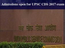 Admissions Open for UPSC CDS 2017 Exam