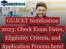  GUJCET Notification 2023: Know about the Exam Dates, Eligibility Criteria, and Application Process here!