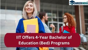 IIT Offers 4-Year Bachelor of Education (Bed) Programs