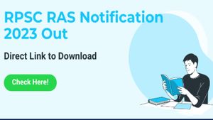 The Rajasthan Public Service Commission(RPSC) RAS 2023 Notification Released for 905 Positions, Apply Online