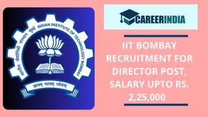 IIT Bombay Recruitment for Director Post; Know Application Process and other details