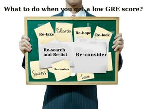 What to do when you get a low GRE score?