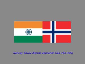 Strengthening Educational Ties Between India and Norway