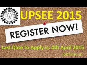 UPSEE 2015: Application Deadline Extends To April 6