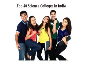 Top 40 Science colleges in India - 2015