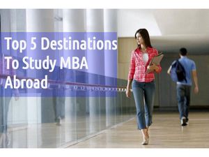 Top 5 Destinations To Study MBA Abroad