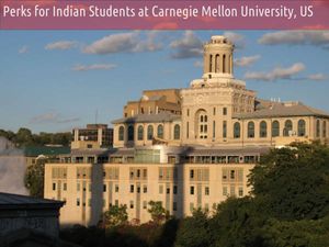 Perks for Indian Students at Carnegie Mellon University