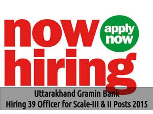 Uttarakhand Gramin Bank  Hiring 39 Officer's for Scale-III & II Posts