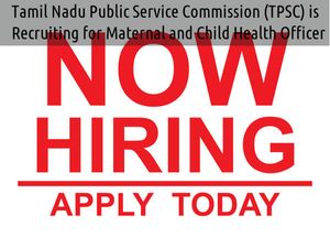 Tamil Nadu Public Service Commission (TPSC) is Recruiting