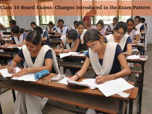 Class 10th Board Exams: Changes introduced in the exam pattern
