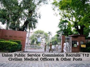 UPSC Recruitment for 112 Civilian Medical Officers & Other Posts 2016