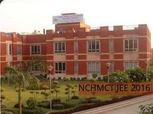  NCHMCT JEE 2016: Details on Eligibility and Test Centres