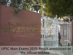  UPSC Main Exams 2015: Result announced on the official website