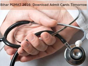 Bihar PGMAT 2016: Candidates can download admit card tomorrow
