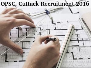 OPSC, Cuttack Recruitment for 4 Assistant Architect Posts 2016