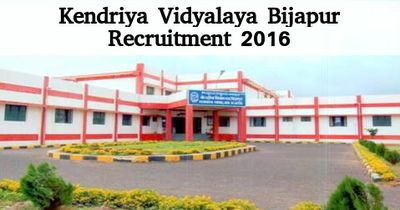 Kendriya Vidyalaya Bijapur Recruitment for Various Teaching Posts