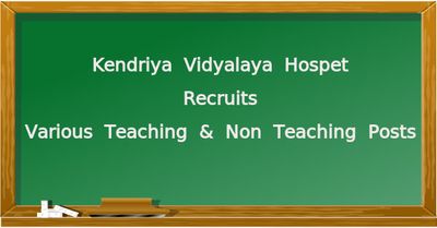 Kendriya Vidyalaya Hospet Hiring for Teaching & Non Teaching Posts
