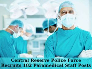 Central Reserve Police Force Hiring for 182 Paramedical Staff Posts